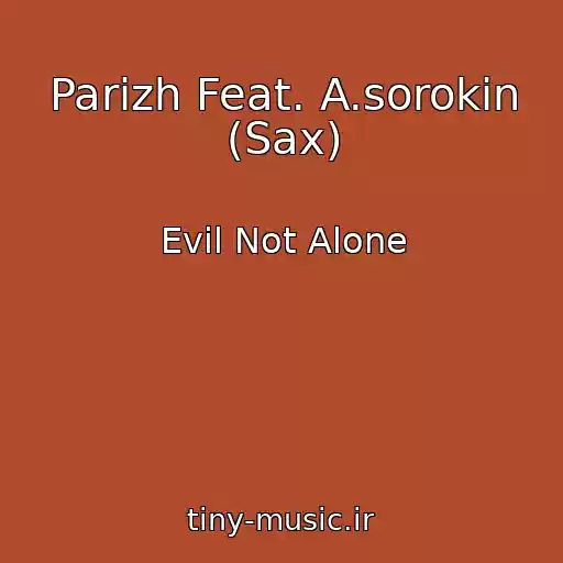کاور آهنگ Parizh Feat. A.sorokin (Sax) از Evil Not Alone