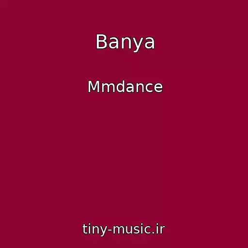 کاور آهنگ Banya از Mmdance