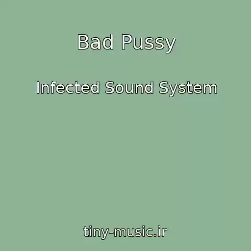 کاور آهنگ Bad Pussy از Infected Sound System
