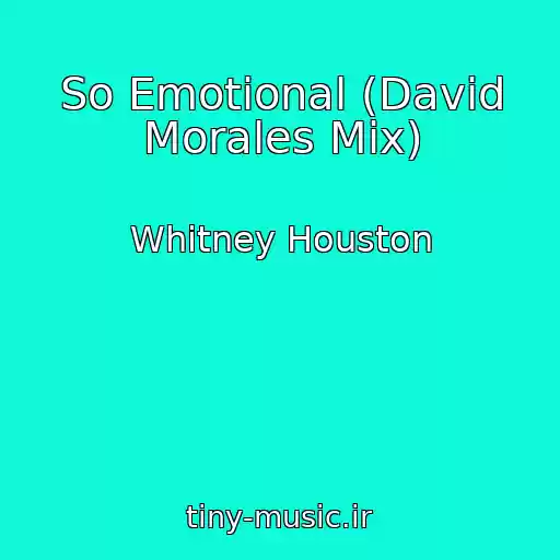 کاور آهنگ So Emotional (David Morales Mix) از Whitney Houston
