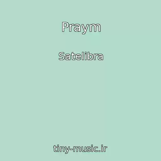 کاور آهنگ Praym از Satelibra