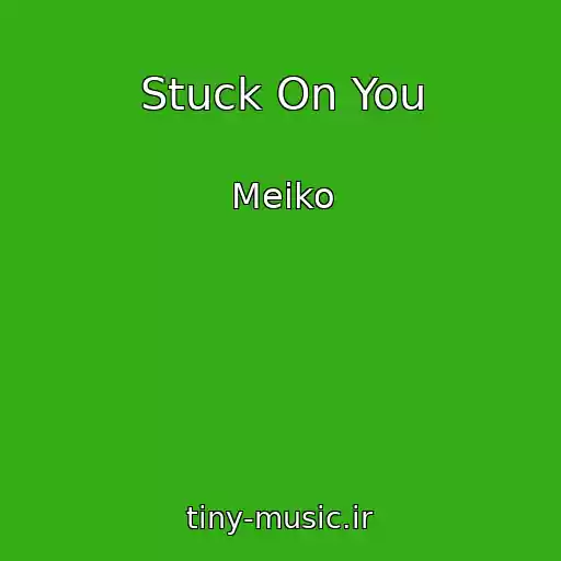 کاور آهنگ Stuck On You از Meiko