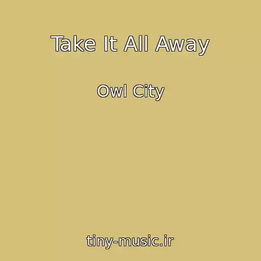 کاور آهنگ Take It All Away از Owl City