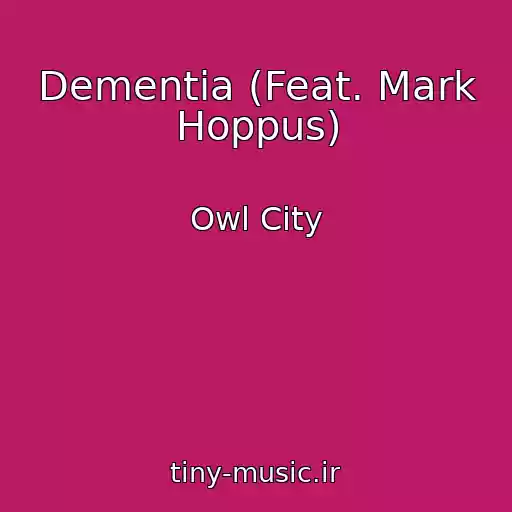 کاور آهنگ Dementia (Feat. Mark Hoppus) از Owl City