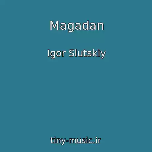 کاور آهنگ Magadan از Igor Slutskiy