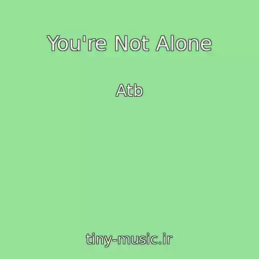 کاور آهنگ You're Not Alone از Atb
