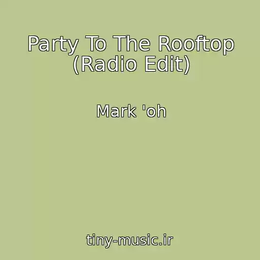کاور آهنگ Party To The Rooftop (Radio Edit) از Mark 'oh