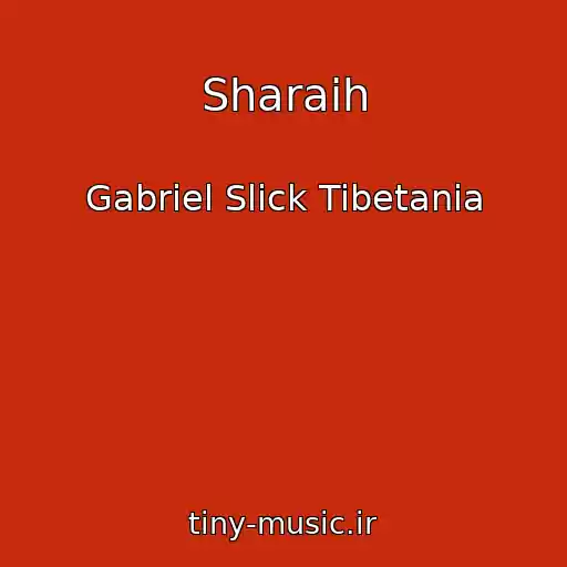 کاور آهنگ Sharaih از Gabriel Slick Tibetania