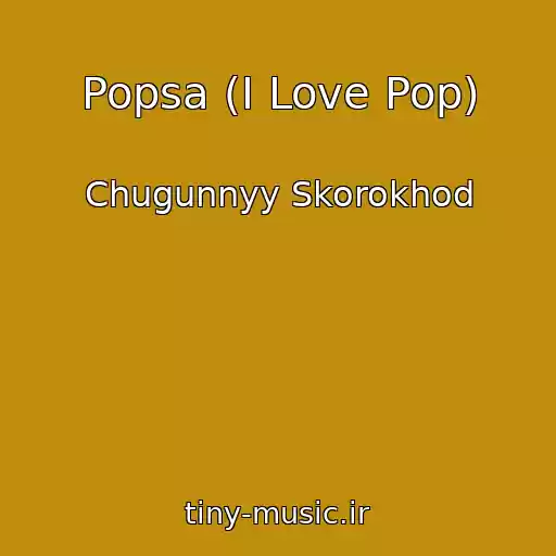 کاور آهنگ Popsa (I Love Pop) از Chugunnyy Skorokhod