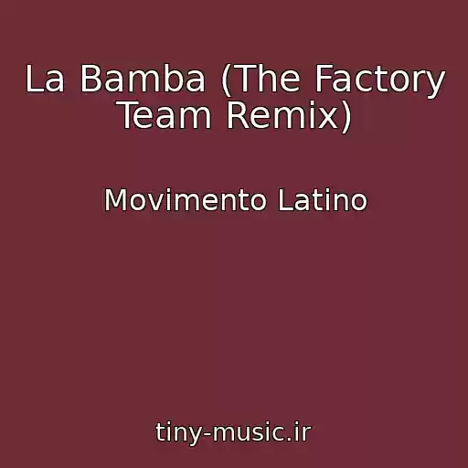کاور آهنگ La Bamba (The Factory Team Remix) از Movimento Latino
