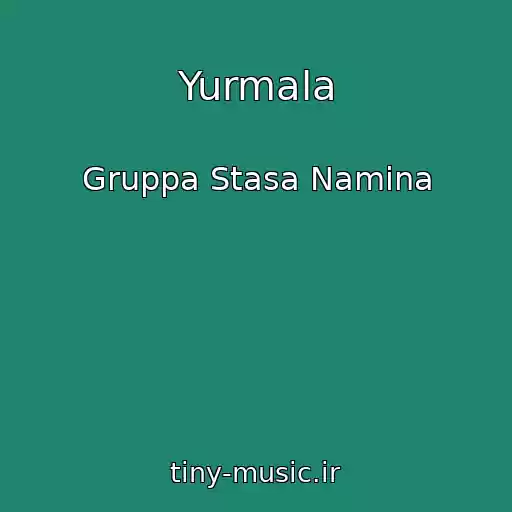 کاور آهنگ Yurmala از Gruppa Stasa Namina
