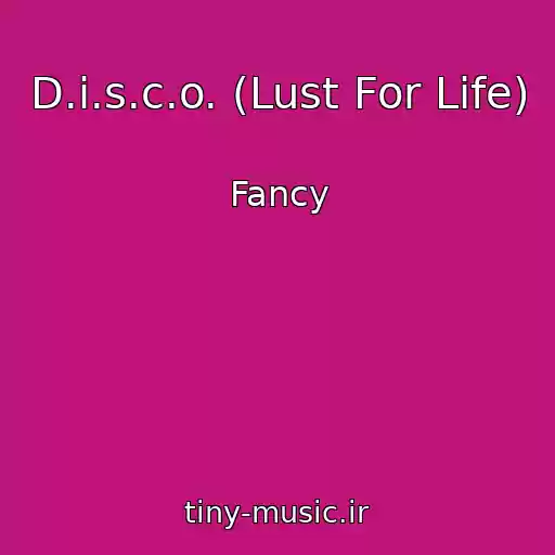 کاور آهنگ D.i.s.c.o. (Lust For Life) از Fancy