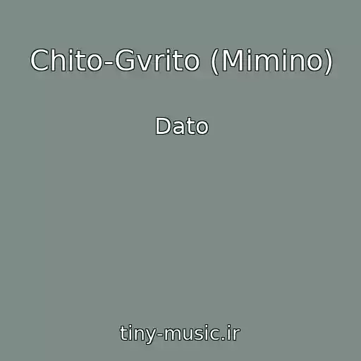 کاور آهنگ Chito-Gvrito (Mimino) از Dato