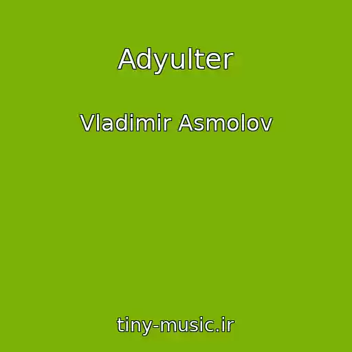 کاور آهنگ Adyulter از Vladimir Asmolov