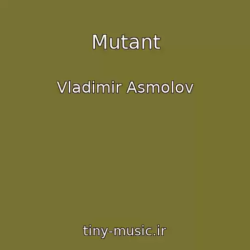 کاور آهنگ Mutant از Vladimir Asmolov