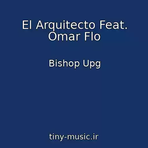 کاور آهنگ El Arquitecto Feat. Omar Flo از Bishop Upg