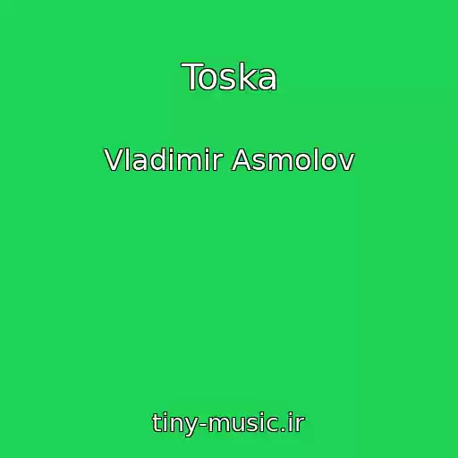 کاور آهنگ Toska از Vladimir Asmolov