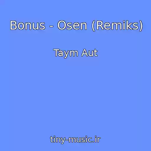 کاور آهنگ Bonus - Osen (Remiks) از Taym Aut