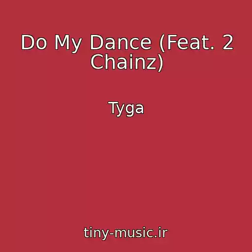 کاور آهنگ Do My Dance (Feat. 2 Chainz) از Tyga