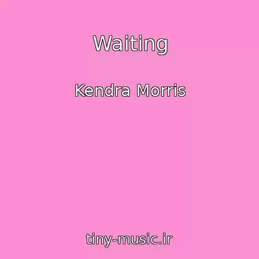کاور آهنگ Waiting از Kendra Morris