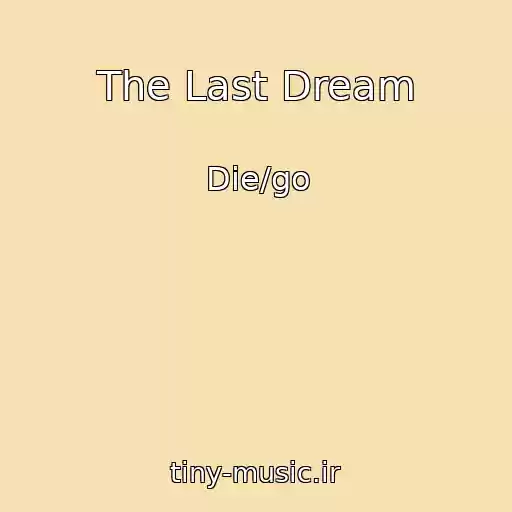 کاور آهنگ The Last Dream از Die/go