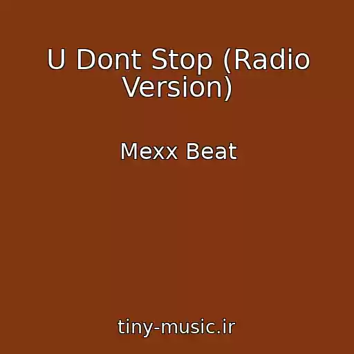 کاور آهنگ U Dont Stop (Radio Version) از Mexx Beat