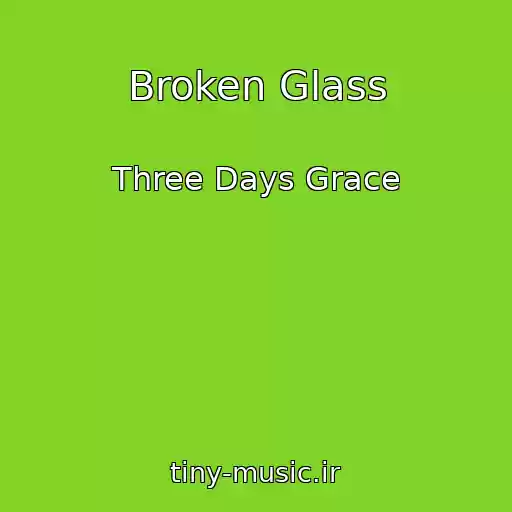 کاور آهنگ Broken Glass از Three Days Grace