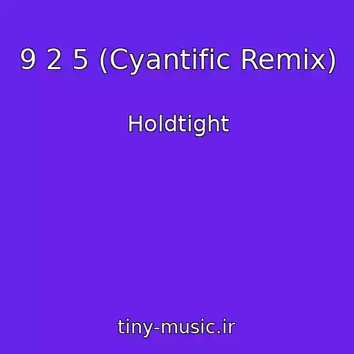 کاور آهنگ 9 2 5 (Cyantific Remix) از Holdtight