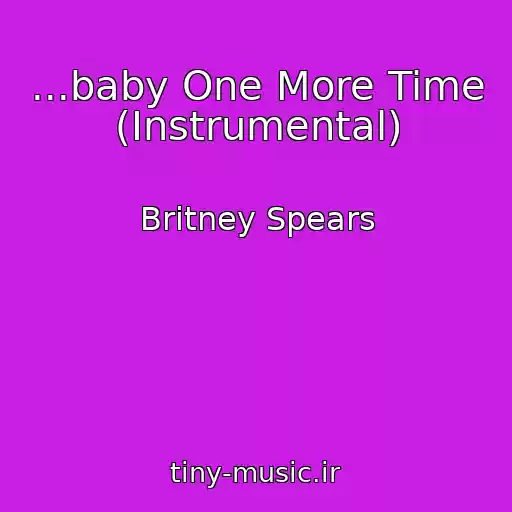 کاور آهنگ ...baby One More Time (Instrumental) از Britney Spears