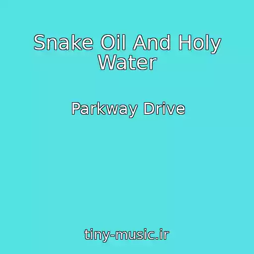 کاور آهنگ Snake Oil And Holy Water از Parkway Drive