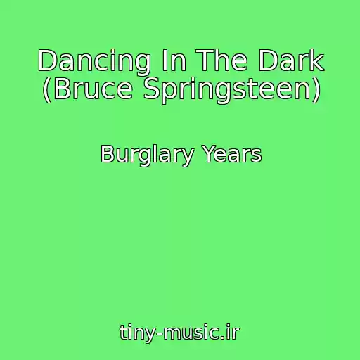 کاور آهنگ Dancing In The Dark (Bruce Springsteen) از Burglary Years