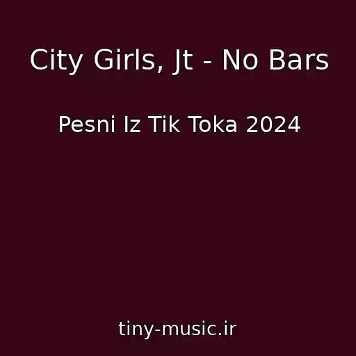 کاور آهنگ City Girls, Jt - No Bars از Pesni Iz Tik Toka 2024