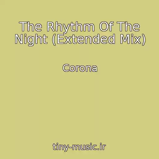 کاور آهنگ The Rhythm Of The Night (Extended Mix) از Corona
