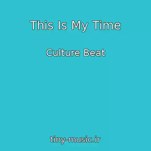 کاور آهنگ This Is My Time از Culture Beat