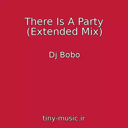 کاور آهنگ There Is A Party (Extended Mix) از Dj Bobo