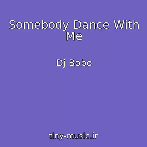 کاور آهنگ Somebody Dance With Me از Dj Bobo