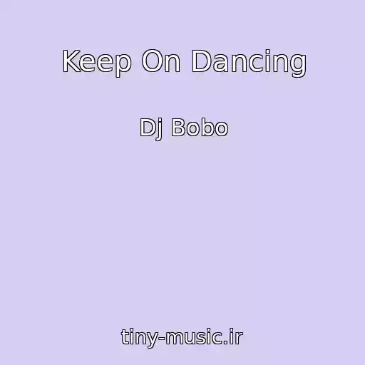 کاور آهنگ Keep On Dancing از Dj Bobo