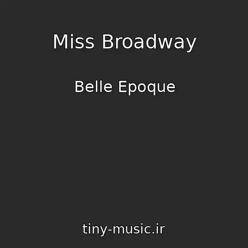 کاور آهنگ Miss Broadway از Belle Epoque