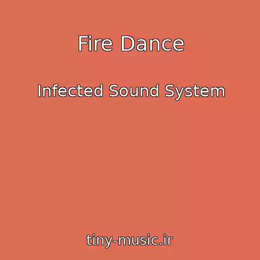 کاور آهنگ Fire Dance از Infected Sound System