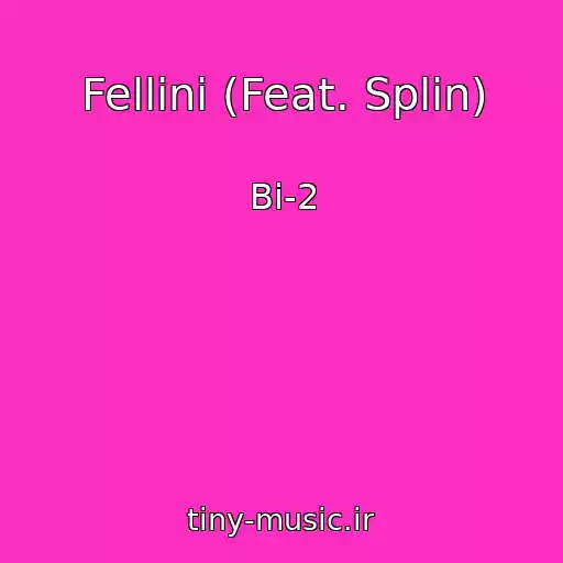 کاور آهنگ Fellini (Feat. Splin) از Bi-2
