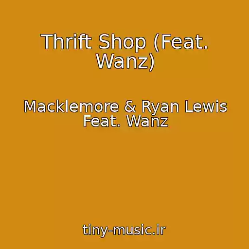 کاور آهنگ Thrift Shop (Feat. Wanz) از Macklemore & Ryan Lewis Feat. Wanz