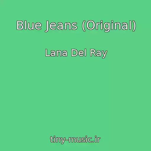 کاور آهنگ Blue Jeans (Original) از Lana Del Ray