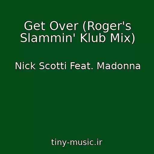 کاور آهنگ Get Over (Roger's Slammin' Klub Mix) از Nick Scotti Feat. Madonna