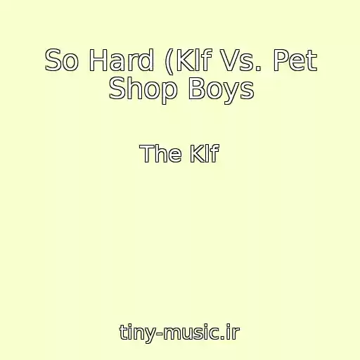 کاور آهنگ So Hard (Klf Vs. Pet Shop Boys از The Klf