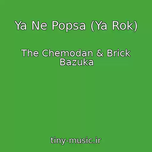 کاور آهنگ Ya Ne Popsa (Ya Rok) از The Chemodan & Brick Bazuka