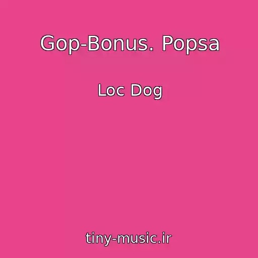 کاور آهنگ Gop-Bonus. Popsa از Loc Dog