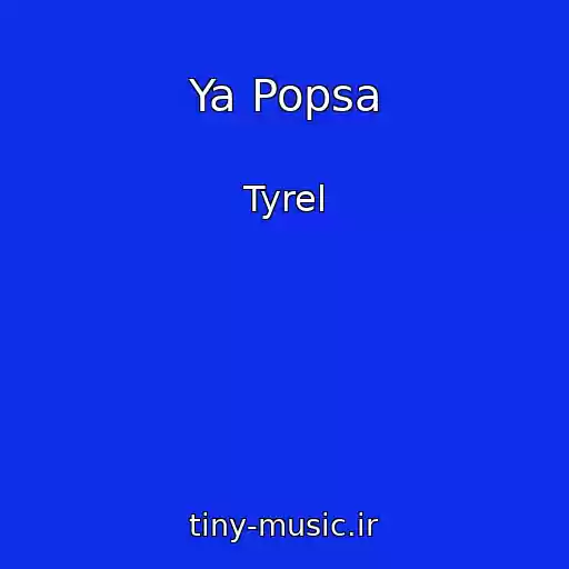 کاور آهنگ Ya Popsa از Tyrel