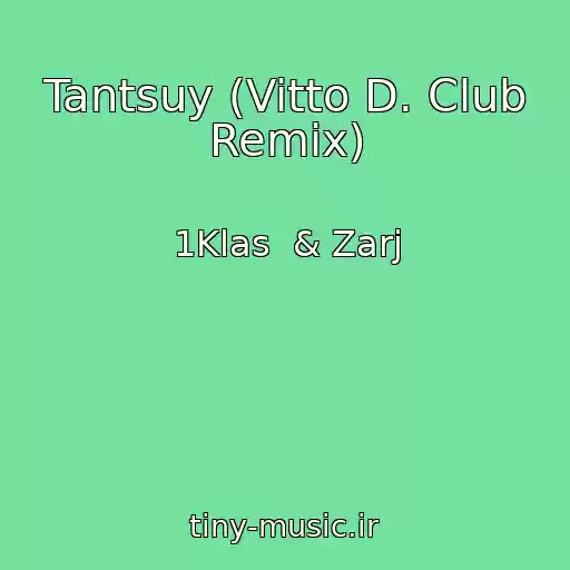 کاور آهنگ Tantsuy (Vitto D. Club Remix) از 1Klas  & Zarj
