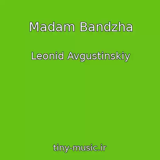 کاور آهنگ Madam Bandzha از Leonid Avgustinskiy