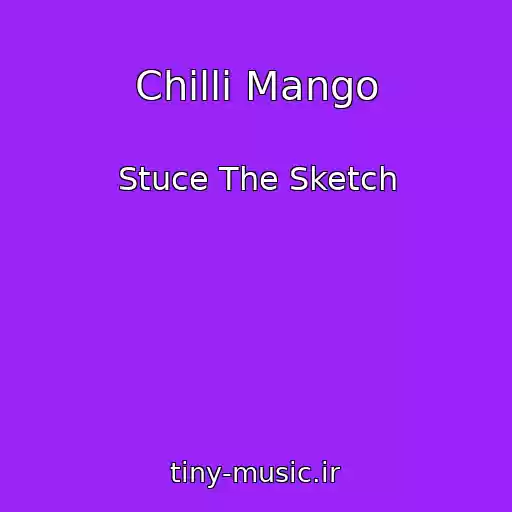 کاور آهنگ Chilli Mango از Stuce The Sketch